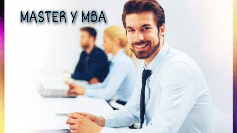 MASTER Y MBA, CUALES SON SUS DIFERENCIAS